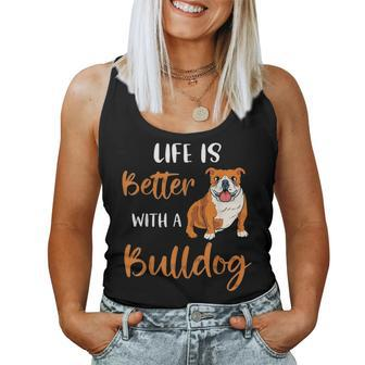 Funny Bulldog Dog Mom Life Is Better With A Bulldog Women Tank Top Basic Casual Daily Weekend Graphic - Seseable