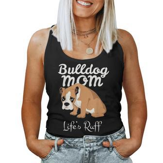 Funny English Bulldog Gift Apparel Bulldog Mom Life Is Ruff Women Tank Top Basic Casual Daily Weekend Graphic - Seseable