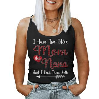 Funny I Have Two Titles Mom And Nana Gift Grandma Red Plaid Women Tank Top Basic Casual Daily Weekend Graphic - Seseable