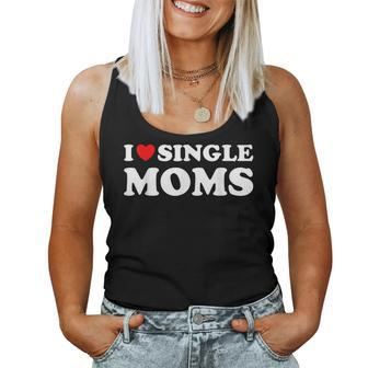 Funny Love Dating I Love Single Moms Women Tank Top Basic Casual Daily Weekend Graphic - Seseable