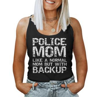 Funny Quote Police Mom Like A Normal Mom But With Backup Women Tank Top Basic Casual Daily Weekend Graphic - Seseable