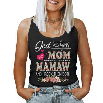 God ed Me Two Titles Mom And Mamaw Flower Women Tank Top | Mazezy