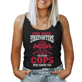 God Made Firefighter Because Cops Need Heroes Too Women Tank Top Basic Casual Daily Weekend Graphic - Seseable