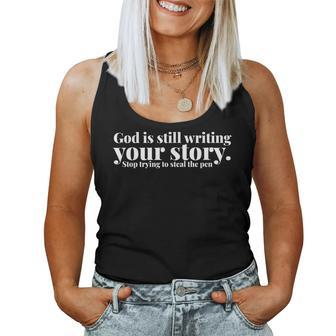 God Is Still Writing Your Story Christian Faith Jesus Cross Women Tank Top | Mazezy