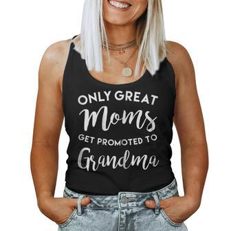 Only Great Moms Get Promoted To Grandma Shirt Women Tank Top | Mazezy