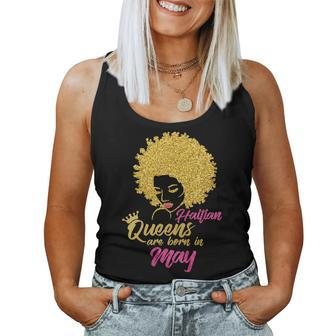 Haitian Queens Are Born In May Birthday For Women Women Tank Top | Mazezy