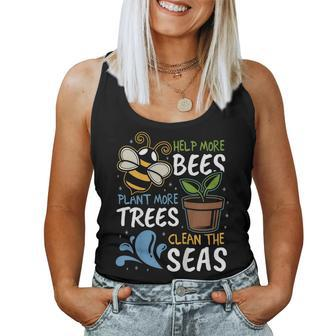 Help More Bees Plant More Trees Clean Seas Earth Day Women Tank Top | Mazezy