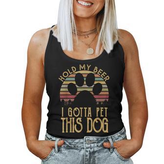 Hold My Beer I Gotta Pet This Dog Funny Drink Gift Women Tank Top Basic Casual Daily Weekend Graphic | Seseable CA