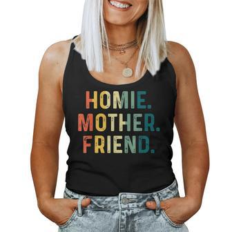 Homie Mother Friend Best Mom Ever Loving Women Tank Top | Mazezy