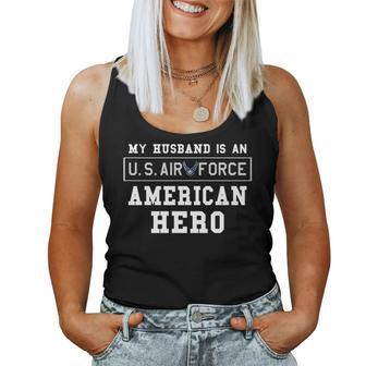 My Husband Is An American Hero Us Air Force Proud Wife Women Tank Top | Mazezy
