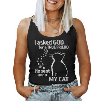 I Asked God For A True Friend So He Sent Me A My Cat  Women Tank Top Basic Casual Daily Weekend Graphic