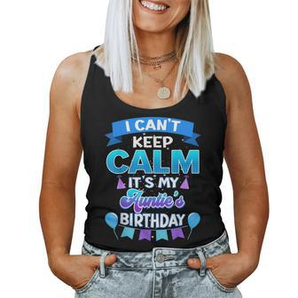 I Cant Keep Calm Its My Auntie Birthday Bday Women Tank Top Basic Casual Daily Weekend Graphic - Seseable