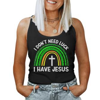 I Dont Need Luck I Have Jesus God St Patricks Day Christian Women Tank Top Basic Casual Daily Weekend Graphic - Thegiftio UK