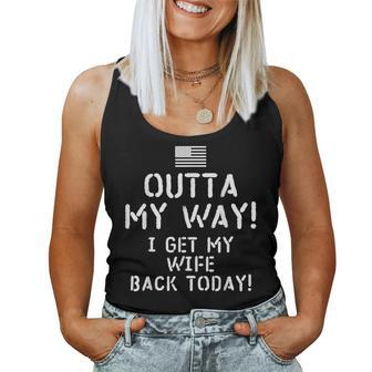 I Get My Wife Back Today Deployment Homecoming Gift Women Tank Top Basic Casual Daily Weekend Graphic - Seseable