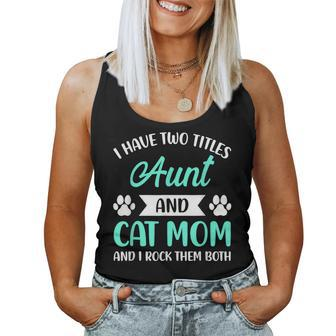 I Have Two Titles Aunt And Cat Mom Fur Mama Mothers Day  Women Tank Top Basic Casual Daily Weekend Graphic
