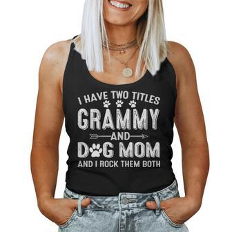 I Have Two Titles Grammy And Dog Mom Dogs Owner Gifts Women Tank Top Basic Casual Daily Weekend Graphic - Seseable