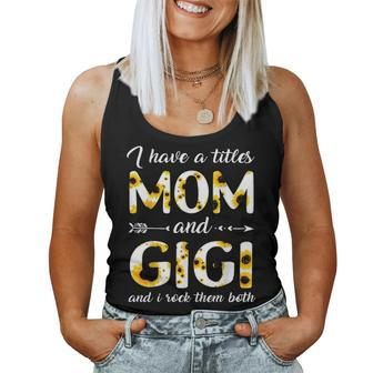 I Have Two Titles Mom And Gigi Sunflower V2 Women Tank Top Basic Casual Daily Weekend Graphic - Seseable