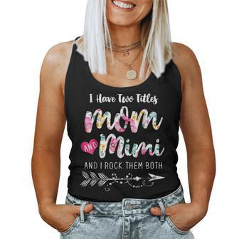 I Have Two Titles Mom And Mimi Floral V3 Women Tank Top Basic Casual Daily Weekend Graphic - Seseable