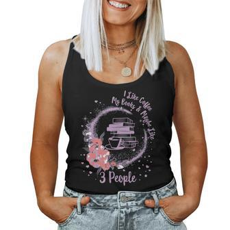 I Like Coffee My Books And Maybe Like 3 People For Bookworm Women Tank Top Basic Casual Daily Weekend Graphic - Seseable