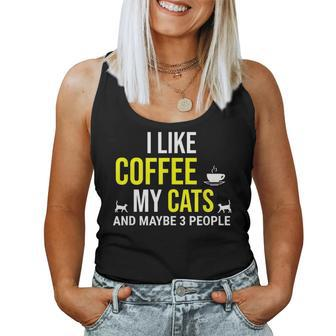 I Like Coffee My Cats And Maybe 3 People Funny Coffee Cat Women Tank Top Basic Casual Daily Weekend Graphic - Seseable