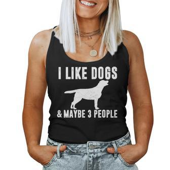 I Like Dogs & Maybe 3 People Funny Lab Mom Dog Lover Sarcasm Women Tank Top Basic Casual Daily Weekend Graphic - Seseable