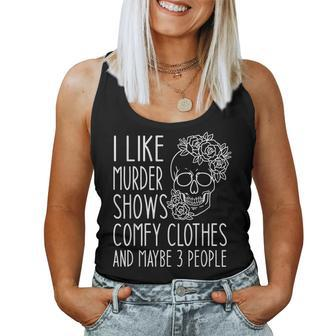 I Like Murder Shows Comfy Clothes And Maybe 3 People Floral Women Tank Top Basic Casual Daily Weekend Graphic - Seseable