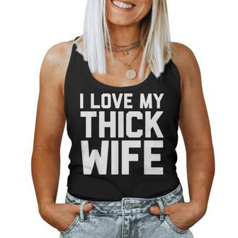 I Love My Thick Wife Women Tank Top Basic Casual Daily Weekend Graphic - Seseable