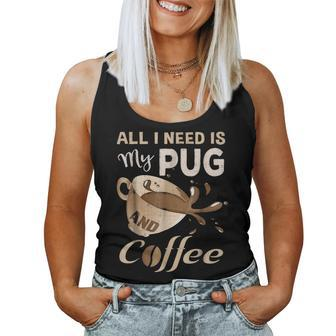 I Need My Pug And Coffee For Women Mom Dad Funny Women Tank Top Basic Casual Daily Weekend Graphic - Seseable
