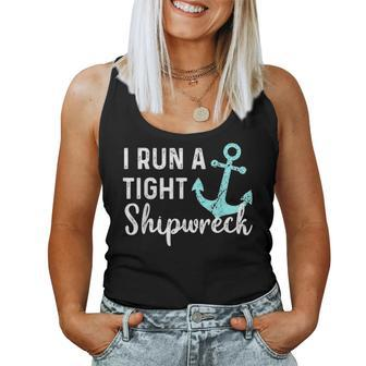 I Run A Tight Shipwreck Dad Mom Wife Funny Gift Women Tank Top Basic Casual Daily Weekend Graphic - Seseable