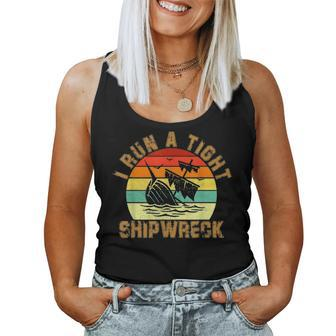 I Run A Tight Shipwreck Funny Vintage Mom Dad Quote Gift 5791 Women Tank Top Basic Casual Daily Weekend Graphic - Seseable