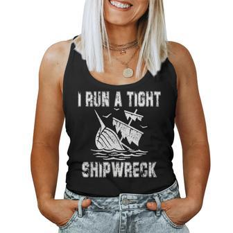 I Run A Tight Shipwreck Funny Vintage Mom Dad Quote Gift 5793 Women Tank Top Basic Casual Daily Weekend Graphic - Seseable