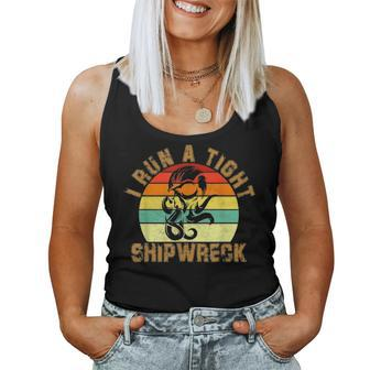 I Run A Tight Shipwreck Funny Vintage Mom Dad Quote Gift 5796 Women Tank Top Basic Casual Daily Weekend Graphic - Seseable