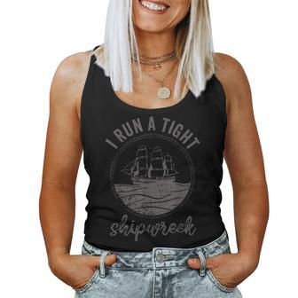 I Run A Tight Shipwreck Womens Funny Mom Dad Mothers Day Women Tank Top Basic Casual Daily Weekend Graphic - Seseable