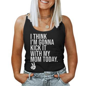 I Think Im Gonna Kick It With My Mom Today Peace Sign Women Tank Top Basic Casual Daily Weekend Graphic - Thegiftio UK