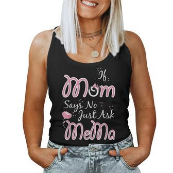 If Mom Says No Just Ask Mema Funny Mothers Day Grandma Gift Women Tank Top Basic Casual Daily Weekend Graphic - Seseable
