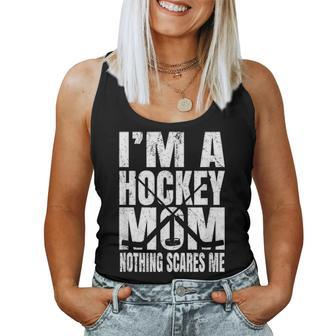 Im A Hockey Mom Nothing Scares Me Funny Bandy Player Women Tank Top Basic Casual Daily Weekend Graphic - Seseable