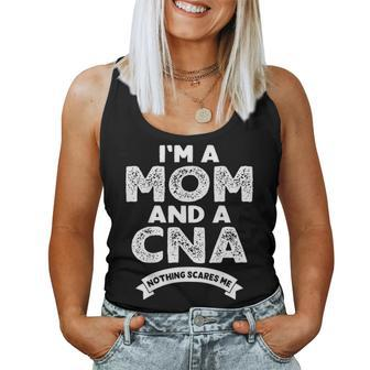 Im A Mom And A Cna Nothing Scares Me Nurse Mom Women Tank Top Basic Casual Daily Weekend Graphic - Seseable