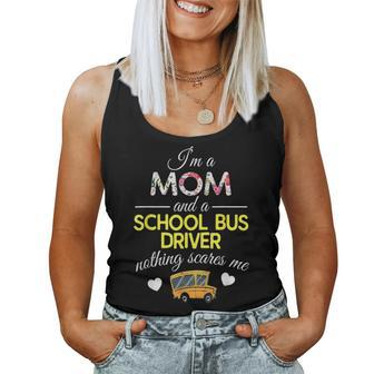 Im A Mom And School Bus Driver Nothing Scares Me Women Tank Top Basic Casual Daily Weekend Graphic - Seseable