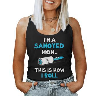Im A Samoyed Mom This Is How I Roll Women Tank Top Basic Casual Daily Weekend Graphic - Seseable