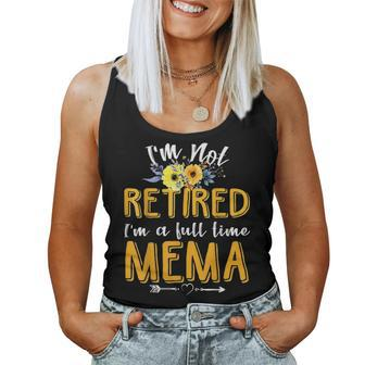 Im Not Retired Im A Full Time Mema Mothers Day Gifts Women Tank Top Basic Casual Daily Weekend Graphic - Seseable