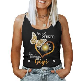 Im Not Retired Im A Professional Gigi Mother Day Gifts Women Tank Top Basic Casual Daily Weekend Graphic - Seseable