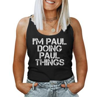 Im Paul Doing Paul Things Funny Christmas Gift Idea Women Tank Top Basic Casual Daily Weekend Graphic - Seseable