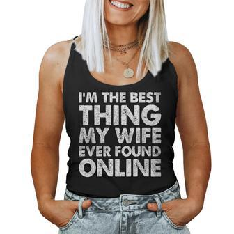 Im The Best Thing My Wife Ever Found Online Women Tank Top Basic Casual Daily Weekend Graphic - Seseable
