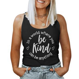 In A World Where You Can Be Anything Be Kind Women Tank Top Basic Casual Daily Weekend Graphic - Seseable