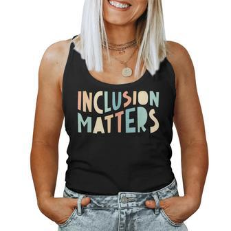 Inclusion Matters Special Education Autism Awareness Teacher Women Tank Top Basic Casual Daily Weekend Graphic - Seseable