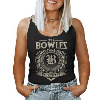 Its A Bowles Thing You Wouldnt Understand Name Vintage Women Tank Top Basic Casual Daily Weekend Graphic - Seseable