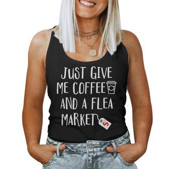 Just Give Me Coffee And A Flea Market - Shopping Second Hand Women Tank Top Basic Casual Daily Weekend Graphic - Seseable