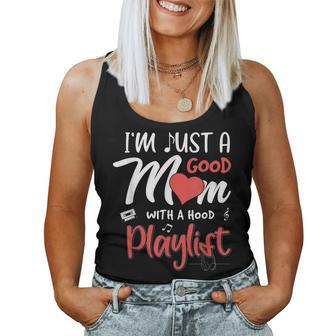 Im Just A Good Mom With A Hood Playlist Women Tank Top | Mazezy