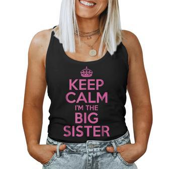Keep Calm Im The Big Sister Pink Idea T Women Tank Top | Mazezy