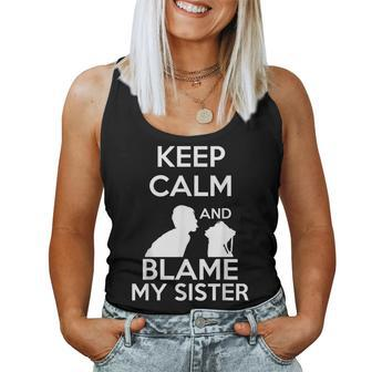 Keep Calm And Blame My Sister Quote & Meme Women Tank Top | Mazezy